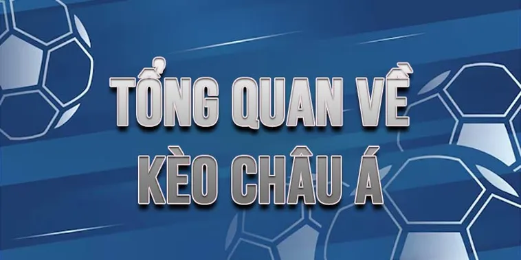 Cách Chơi Kèo Châu Á Chuẩn Xác Để Nâng Cao Tỷ Lệ Thắng