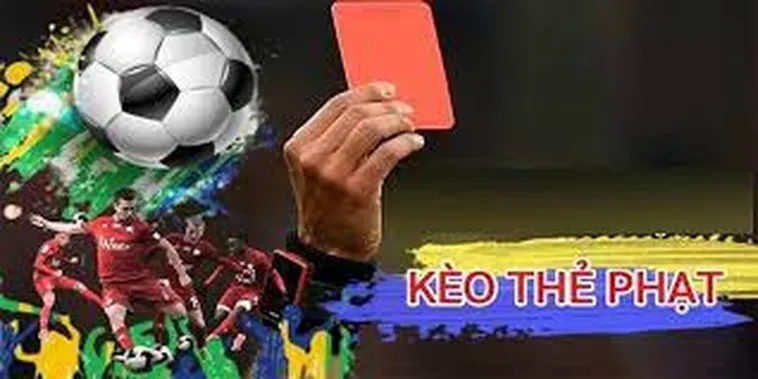 Hướng Dẫn Cách Chơi Kèo Thẻ Phạt Bóng Đá Hiệu Quả Nhất